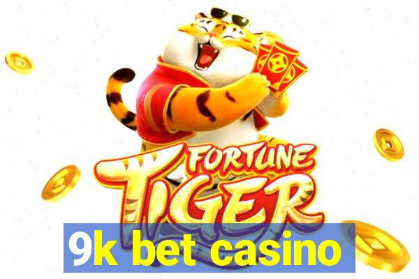 9k bet casino